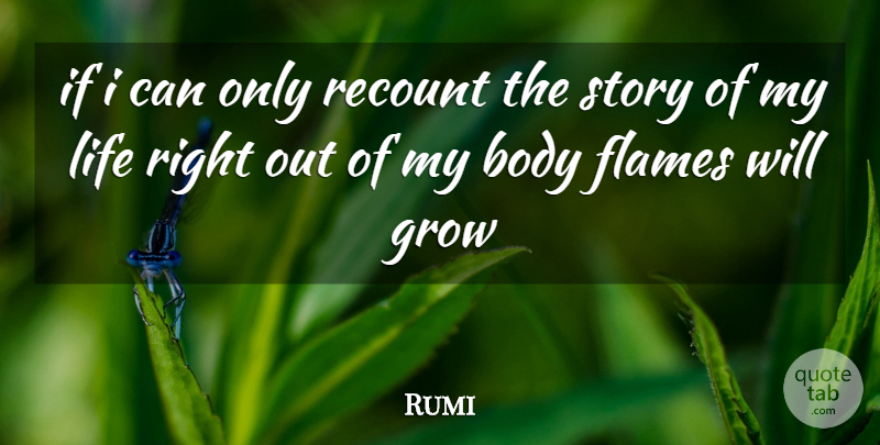 Rumi Quote About Flames, Body, Stories: If I Can Only Recount...