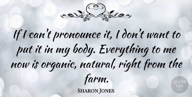 Sharon Jones Quote About Pronounce: If I Cant Pronounce It...