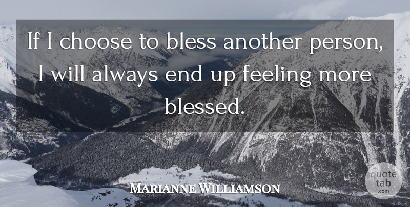 Marianne Williamson Quote About Love, Forgiveness, Peace: If I Choose To Bless...