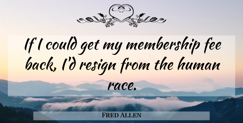 Fred Allen Quote About Funny, Humor, Race: If I Could Get My...
