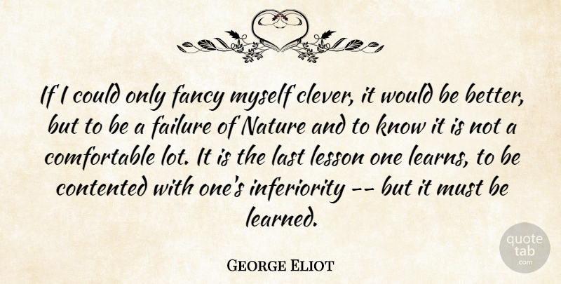 George Eliot Quote About Clever, Inferiority, Lessons: If I Could Only Fancy...