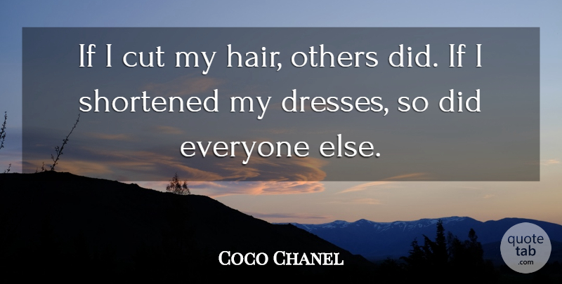 Coco Chanel Quote About Cutting, Hair, Dresses: If I Cut My Hair...