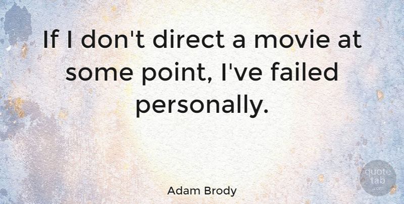 Adam Brody Quote About Direct, Ifs: If I Dont Direct A...