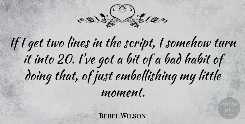 Rebel Wilson Quote About Two, Lines, Littles: If I Get Two Lines...