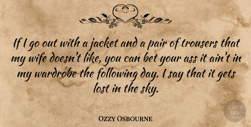 Ozzy Osbourne Quote About Sky, Wife, Pairs: If I Go Out With...