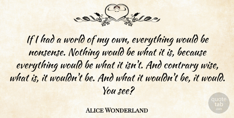 Lewis Carroll Quote About Wise, Would Be, Wonderland: If I Had A World...