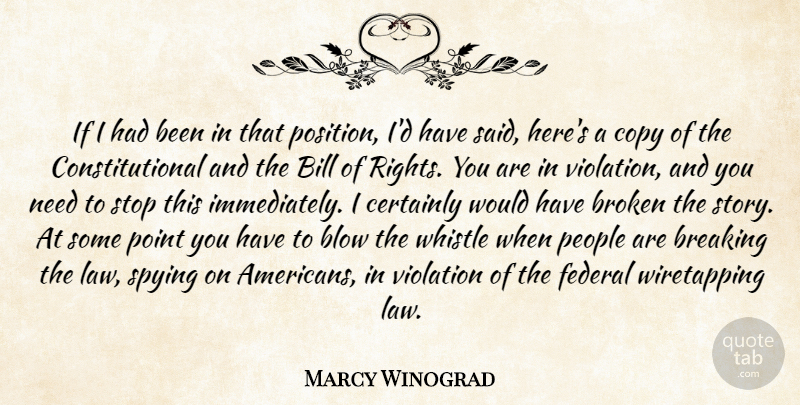 Marcy Winograd Quote About Bill, Blow, Breaking, Broken, Certainly: If I Had Been In...
