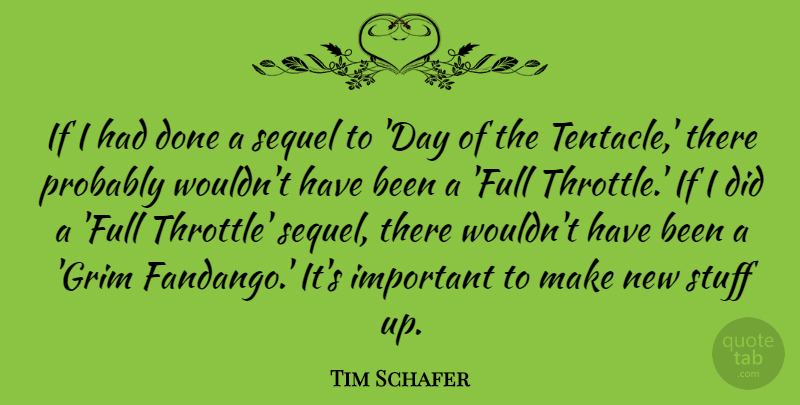 Tim Schafer Quote About Sequel: If I Had Done A...