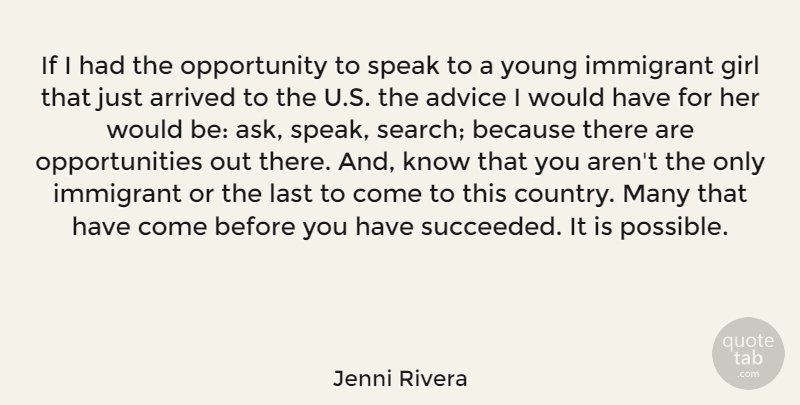 Jenni Rivera Quote About Girl, Country, Opportunity: If I Had The Opportunity...