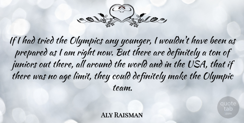 Aly Raisman Quote About Team, Usa, Age: If I Had Tried The...