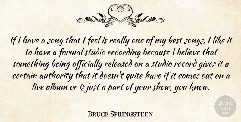 Bruce Springsteen Quote About Song, Believe, Giving: If I Have A Song...