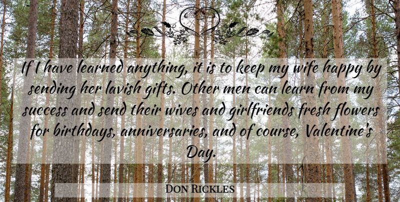 Don Rickles Quote About Flowers, Fresh, Lavish, Learned, Men: If I Have Learned Anything...