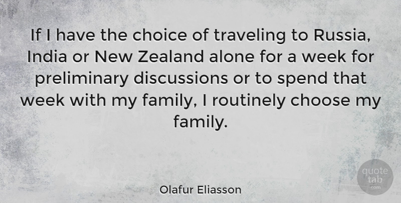 Olafur Eliasson Quote About Russia, Choices, India: If I Have The Choice...