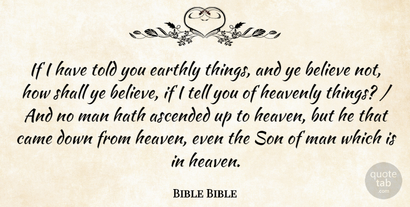 Bible Bible Quote About Believe, Came, Earthly, Hath, Heavenly: If I Have Told You...