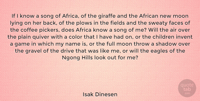 Isak Dinesen Quote About Song, Children, Lying: If I Know A Song...