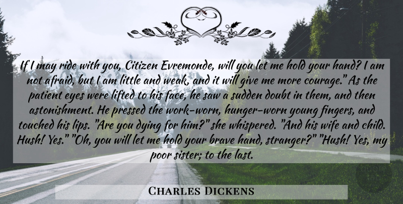 Charles Dickens Quote About Children, Eye, Hands: If I May Ride With...