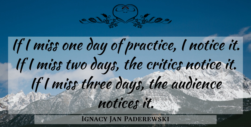 Ignacy Jan Paderewski Quote About Two, Practice, Missing: If I Miss One Day...