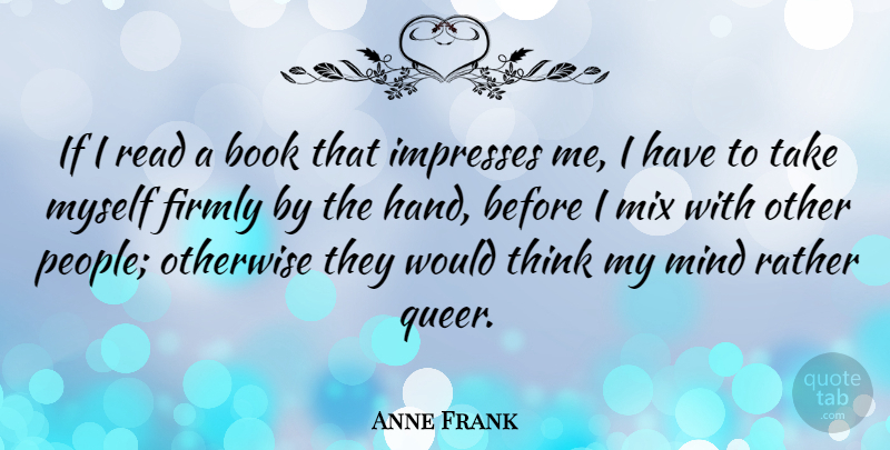 Anne Frank Quote About Book, Thinking, Hands: If I Read A Book...