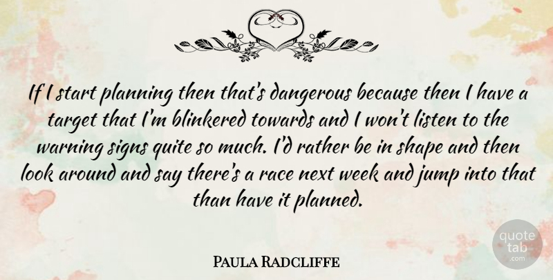 Paula Radcliffe Quote About Race, Next Week, Target: If I Start Planning Then...