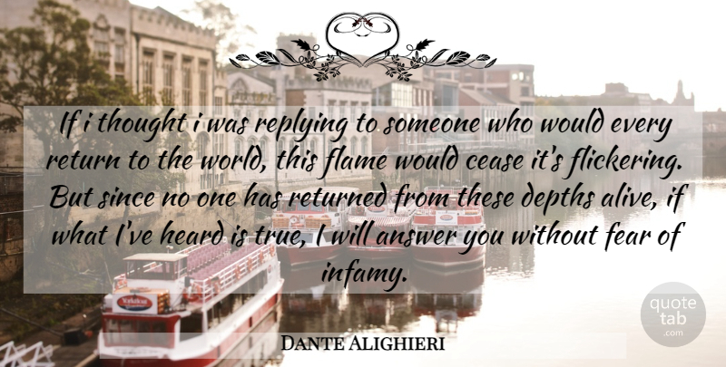 Dante Alighieri Quote About Flames, Answers, Alive: If I Thought I Was...