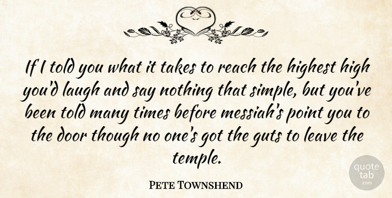 Pete Townshend Quote About Simple, Doors, Laughing: If I Told You What...