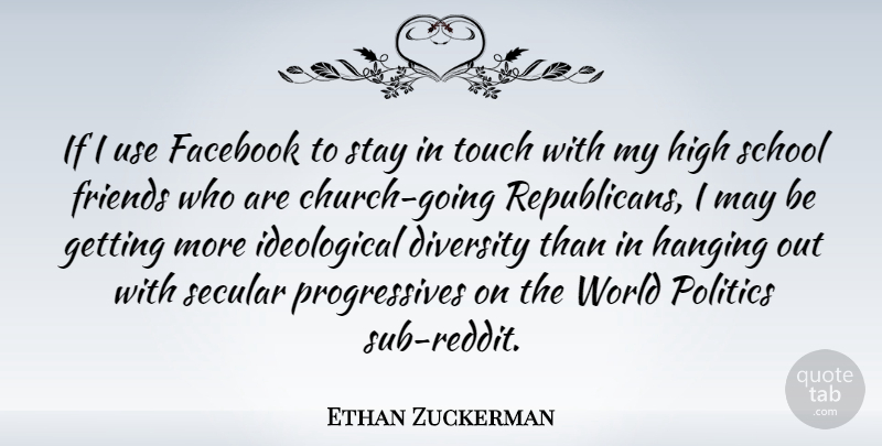 Ethan Zuckerman Quote About School, Diversity, Church: If I Use Facebook To...