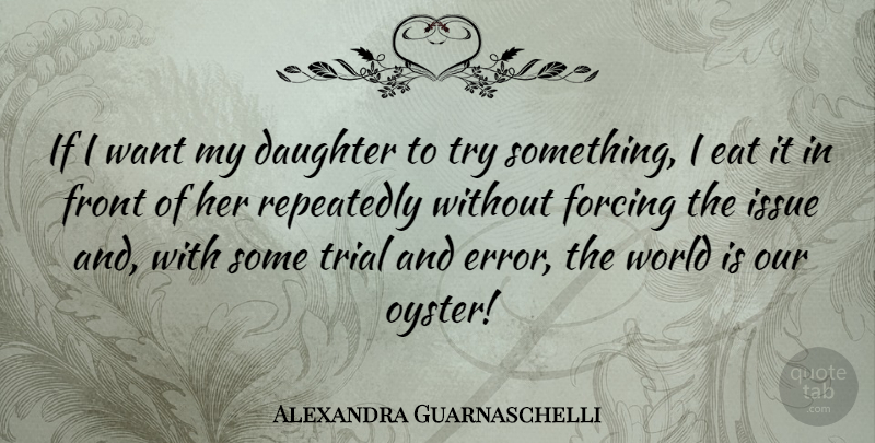 Alexandra Guarnaschelli Quote About Daughter, Mother, Oysters: If I Want My Daughter...