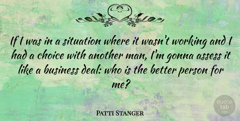Patti Stanger Quote About Assess, Business, Gonna: If I Was In A...