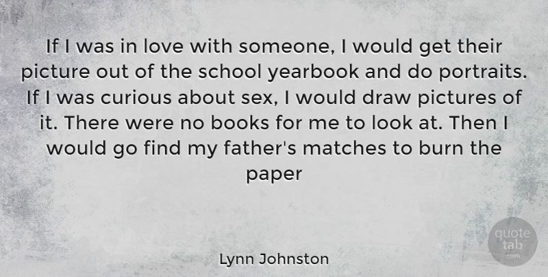 Lynn Johnston Quote About Sex, Father, Book: If I Was In Love...