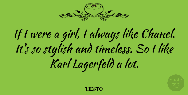 Tiesto Quote About Karl: If I Were A Girl...