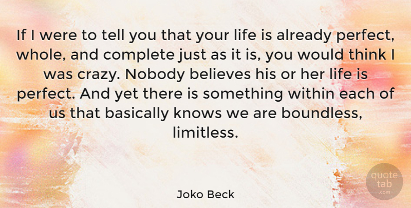 Joko Beck Quote About Crazy, Believe, Thinking: If I Were To Tell...