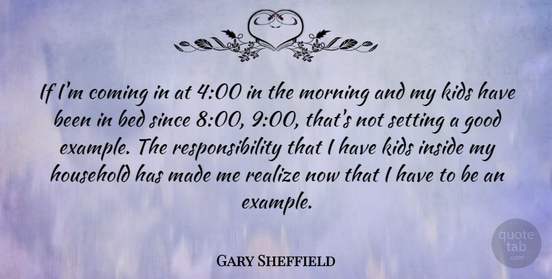 Gary Sheffield Quote About Bed, Coming, Good, Household, Inside: If Im Coming In At...