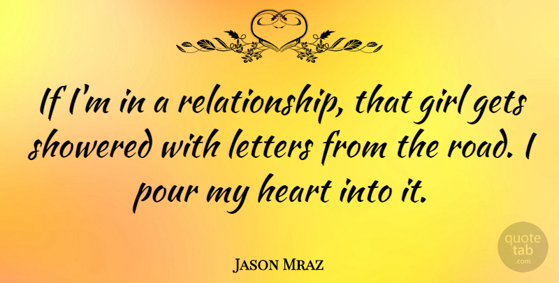 Jason Mraz Quote About Girl, Heart, Letters: If Im In A Relationship...