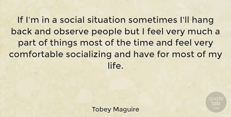 Tobey Maguire Quote About People, Sometimes, Social: If Im In A Social...