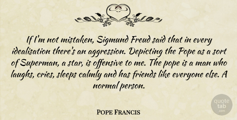 Pope Francis Quote About Stars, Sleep, Men: If Im Not Mistaken Sigmund...