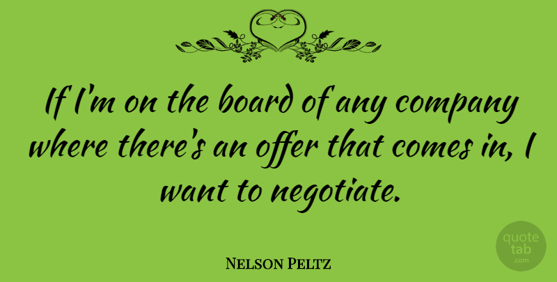Nelson Peltz Quote About Board: If Im On The Board...