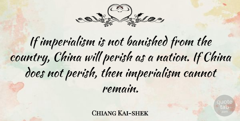 Chiang Kai-shek Quote About Country, Doe, Imperialism: If Imperialism Is Not Banished...