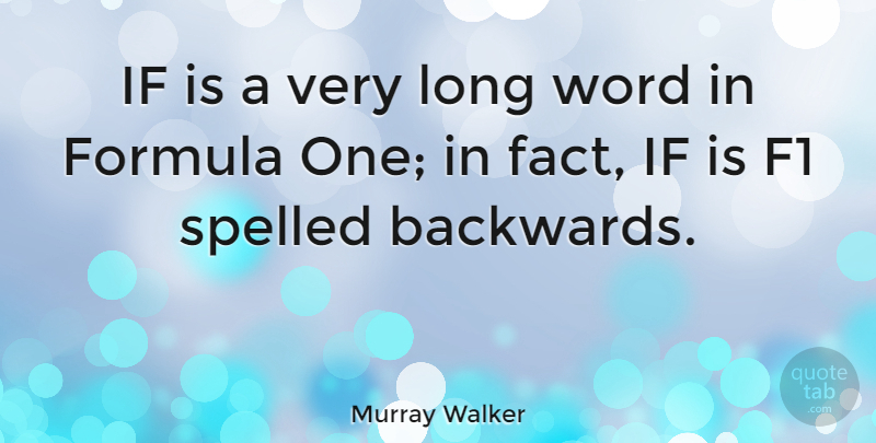 Murray Walker Quote About Long, Racing, Facts: If Is A Very Long...