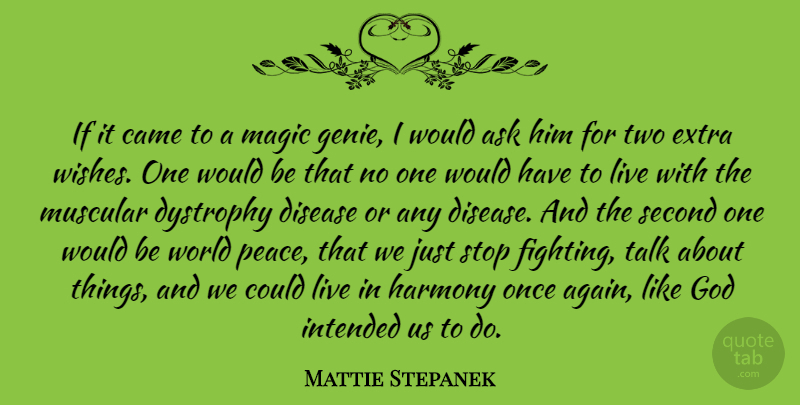 Mattie Stepanek Quote About Fighting, Two, Magic: If It Came To A...