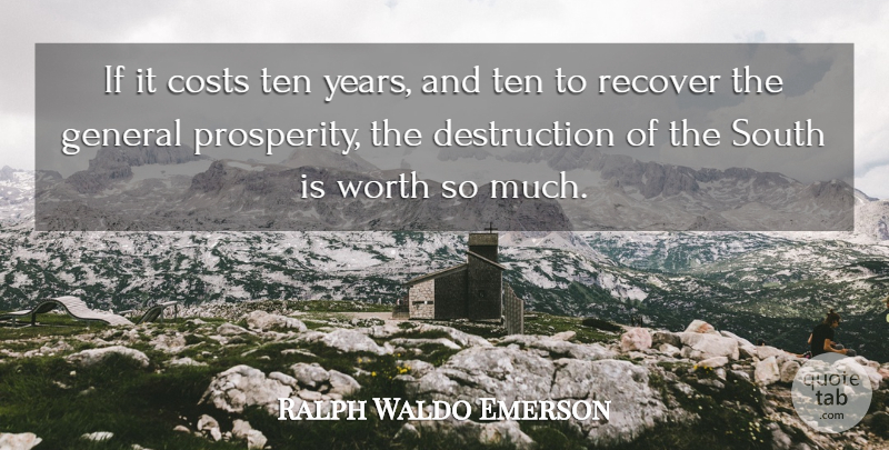 Ralph Waldo Emerson Quote About War, Years, Cost: If It Costs Ten Years...