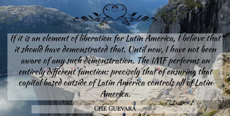 Che Guevara Quote About Latin, Believe, Should Have: If It Is An Element...