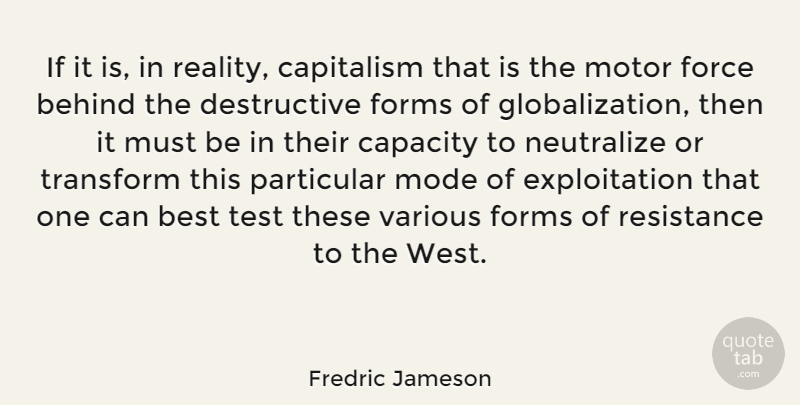 Fredric Jameson Quote About Reality, Tests, Resistance: If It Is In Reality...