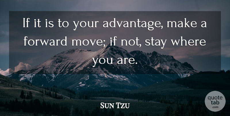 Sun Tzu Quote About Art, War, Moving: If It Is To Your...