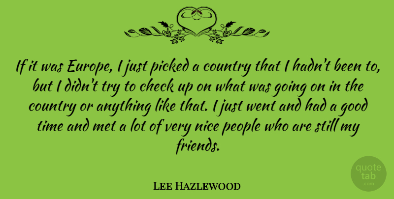 Lee Hazlewood Quote About Country, Nice, Europe: If It Was Europe I...