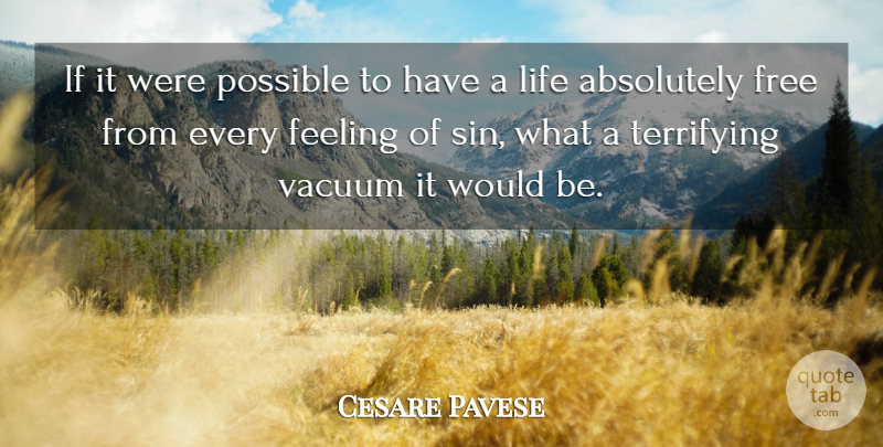 Cesare Pavese Quote About Scary, Feelings, Vacuums: If It Were Possible To...