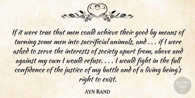 Ayn Rand Quote About Life, Mean, Fighting: If It Were True That...