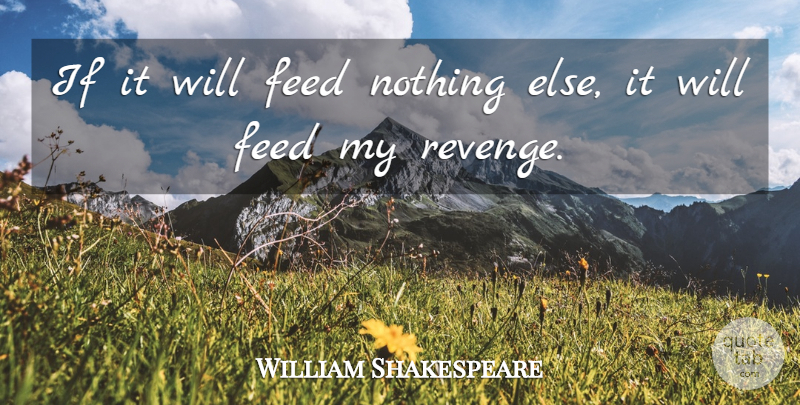 William Shakespeare Quote About Revenge, Venice, Shylock: If It Will Feed Nothing...