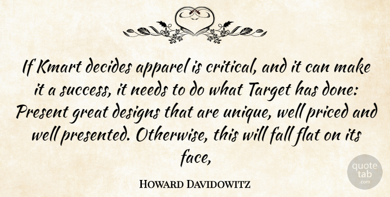 Howard Davidowitz Quote About Apparel, Decides, Designs, Fall, Flat: If Kmart Decides Apparel Is...