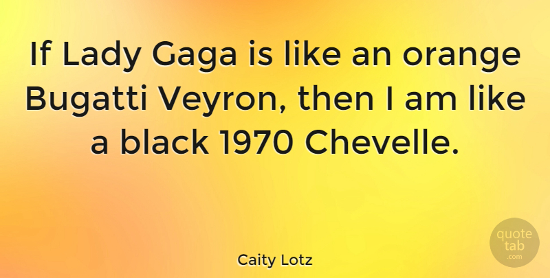 Caity Lotz Quote About Orange, Black, Gaga: If Lady Gaga Is Like...