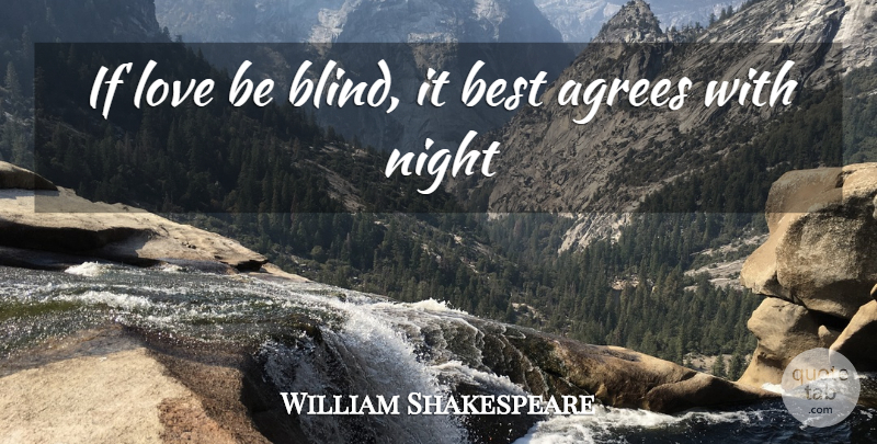 William Shakespeare Quote About Love, Night, Blind: If Love Be Blind It...